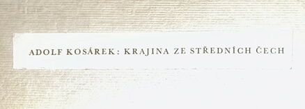 KRAJINA ZE STŘEDNÍCH ČECH - KOSÁREK ADOLF - REPRODUKCE